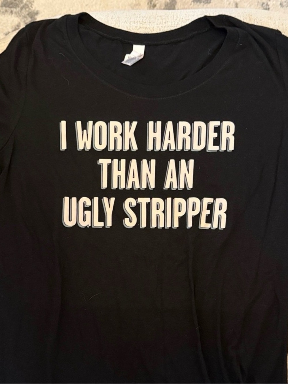 Funny Women’s XL Graphic Tee “I Work Harder Than an Ugly Stripper” Bella Canvas